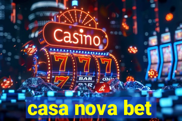 casa nova bet